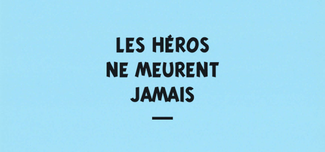 Les Héros ne meurent jamais Les Héros ne meurent jamais